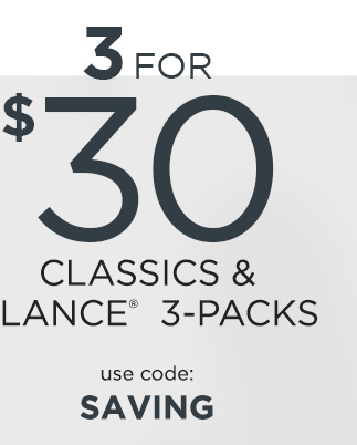 3 for $30 Classics and Elance 3-packs / use code Saving