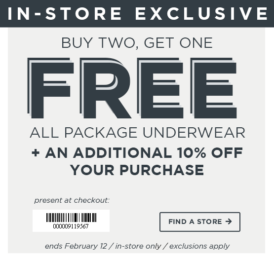 in store only: buy two, get one free packaged underwear plus 10% off your purchase